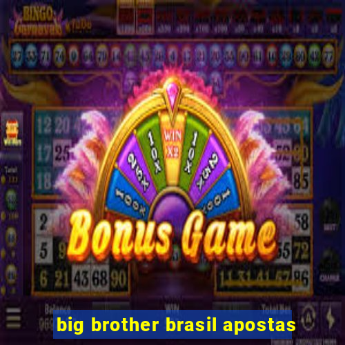 big brother brasil apostas